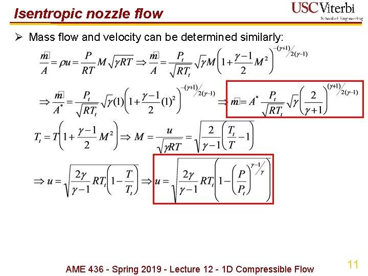 Isentropic nozzle flow Ø Mass flow and velocity can be determined similarly: AME 436