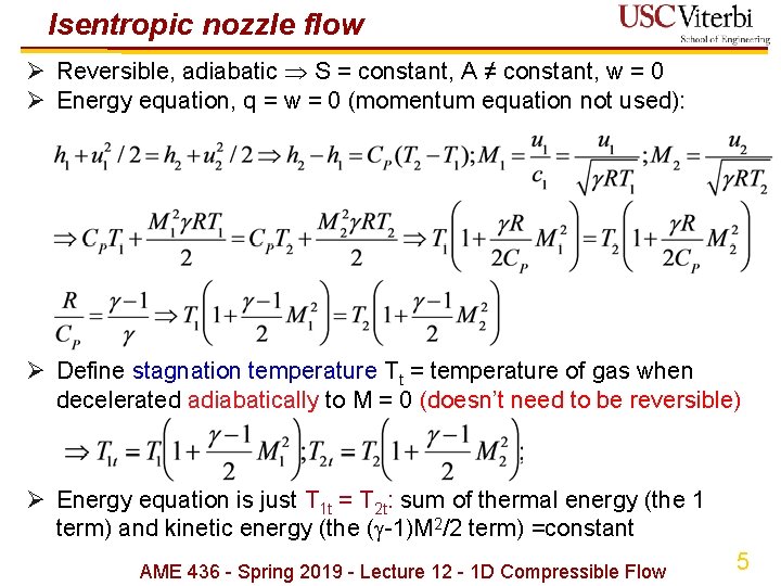 Isentropic nozzle flow Ø Reversible, adiabatic S = constant, A ≠ constant, w =