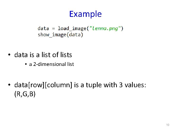 Example • data is a list of lists • a 2 -dimensional list •