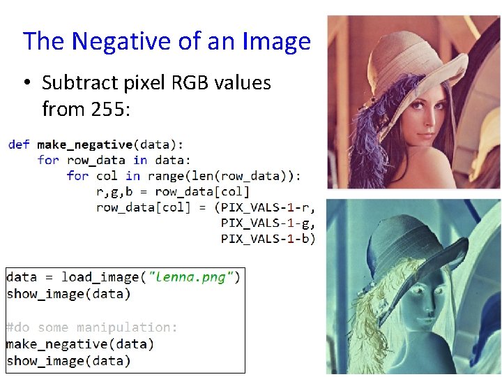 The Negative of an Image • Subtract pixel RGB values from 255: 11 