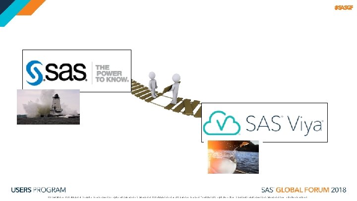 #SASGF SAS and all other SAS Institute Inc. product or service names are registered