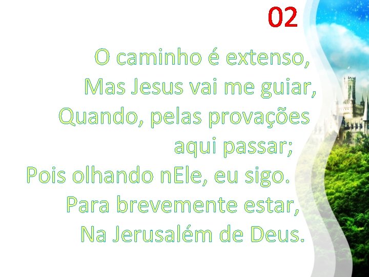 02 O caminho é extenso, Mas Jesus vai me guiar, Quando, pelas provações aqui