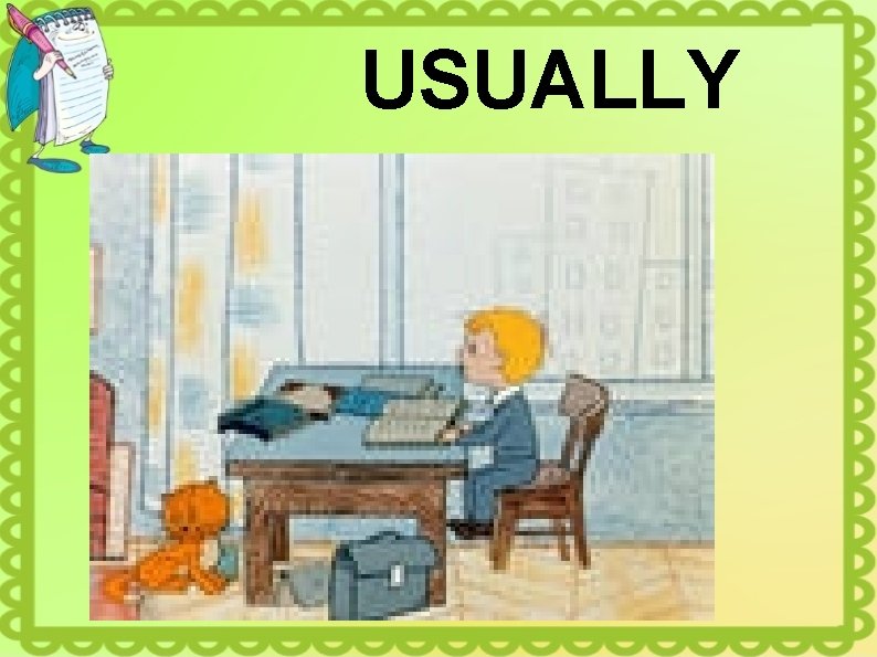 USUALLY 