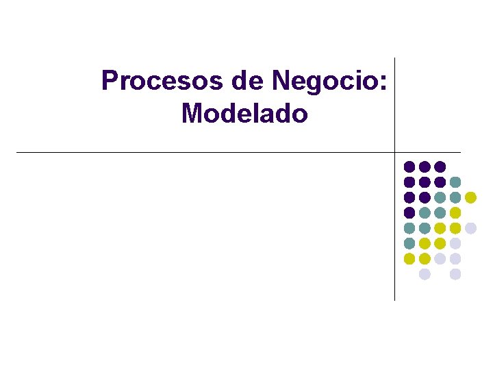 Procesos de Negocio: Modelado 