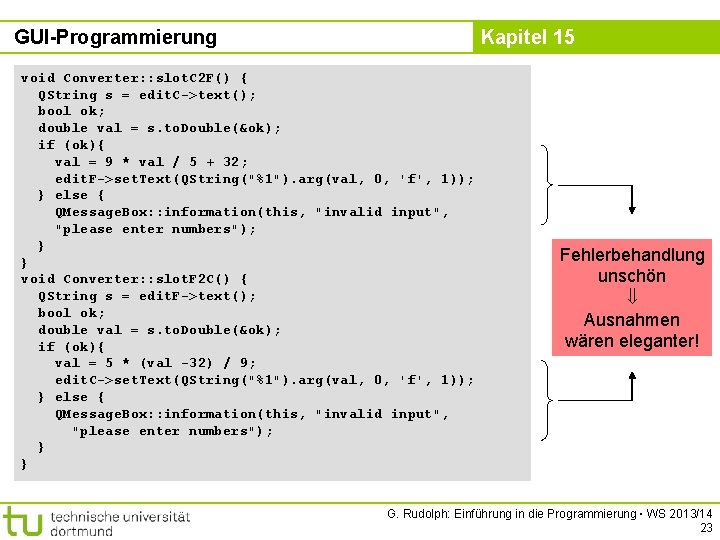 GUI-Programmierung Kapitel 15 void Converter: : slot. C 2 F() { QString s =