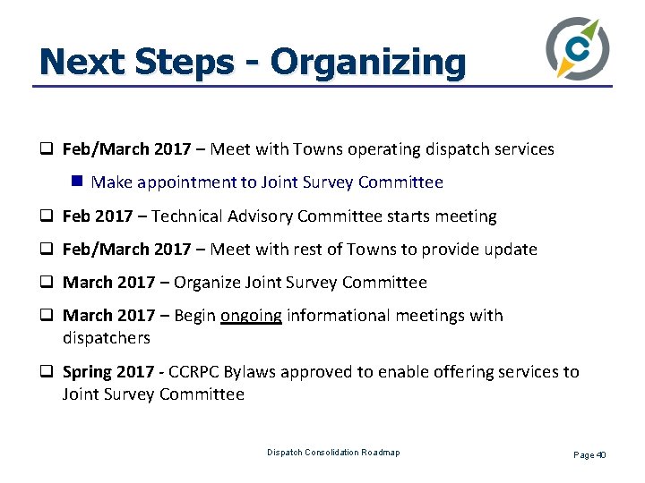 Next Steps - Organizing q Feb/March 2017 – Meet with Towns operating dispatch services