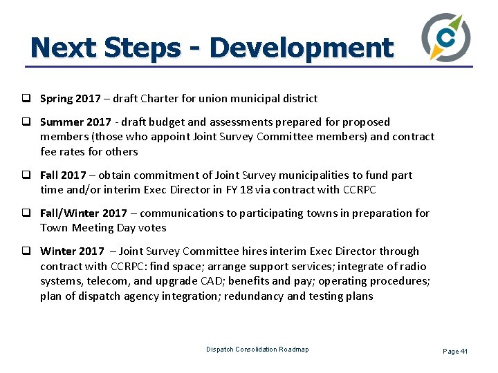 Next Steps - Development q Spring 2017 – draft Charter for union municipal district