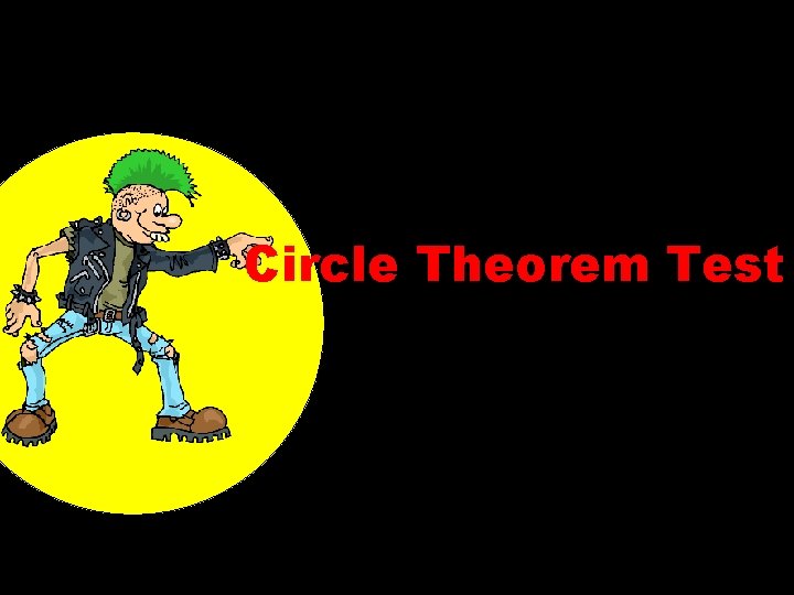 Circle Theorem Test © T Madas Circle Theorem Test © T Madas