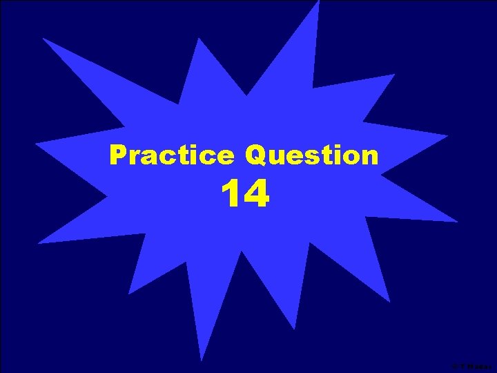 Practice Question 14 © T Madas Practice Question 14 © T Madas