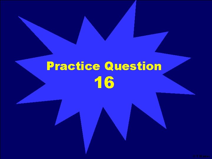 Practice Question 16 © T Madas Practice Question 16 © T Madas