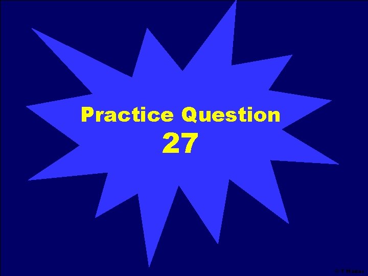 Practice Question 27 © T Madas Practice Question 27 © T Madas