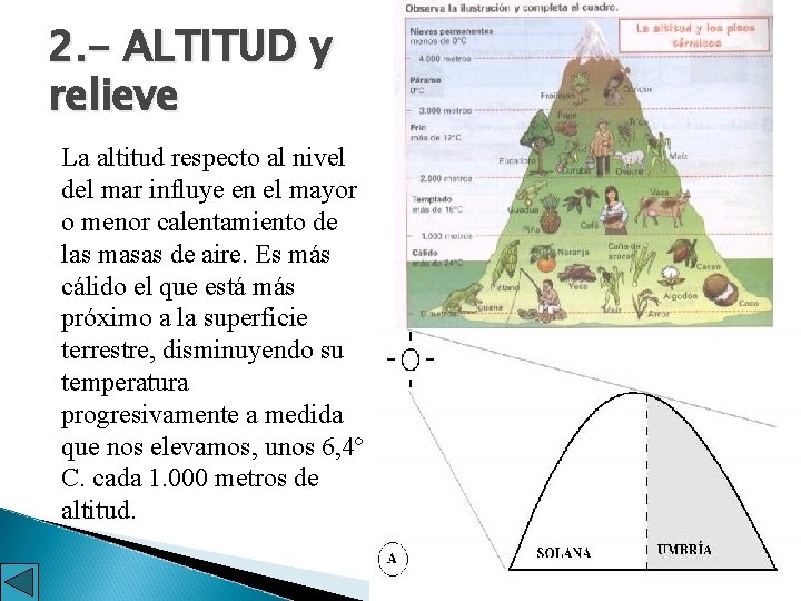 2. - ALTITUD y relieve La altitud respecto al nivel del mar influye en