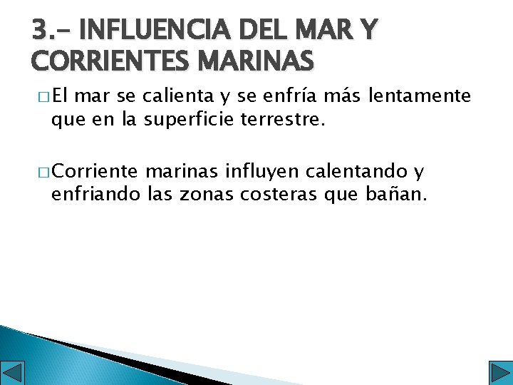 3. - INFLUENCIA DEL MAR Y CORRIENTES MARINAS � El mar se calienta y