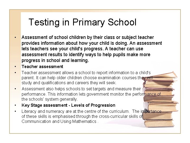 Testing in Primary School • Assessment of school children by their class or subject Testing in Primary School • Assessment of school children by their class or subject
