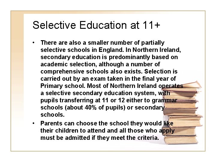 Selective Education at 11+ • There also a smaller number of partially selective schools Selective Education at 11+ • There also a smaller number of partially selective schools