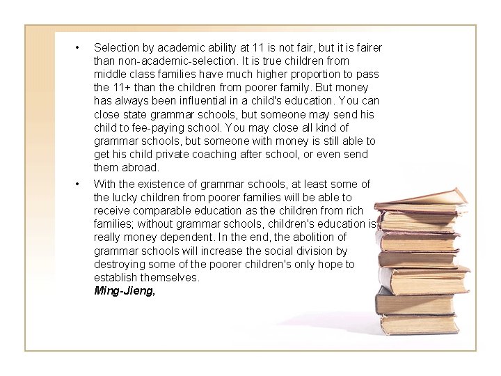 • • Selection by academic ability at 11 is not fair, but it • • Selection by academic ability at 11 is not fair, but it