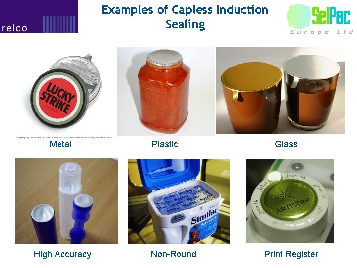 Examples of Capless Induction Sealing Metal High Accuracy Plastic Non-Round Glass Print Register 