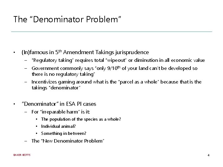 The “Denominator Problem” • (In)famous in 5 th Amendment Takings jurisprudence – “Regulatory taking”