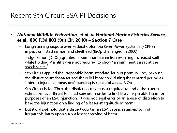 Recent 9 th Circuit ESA PI Decisions • National Wildlife Federation, et al. v.