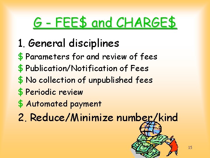 G - FEE$ and CHARGE$ 1. General disciplines $ Parameters for and review of
