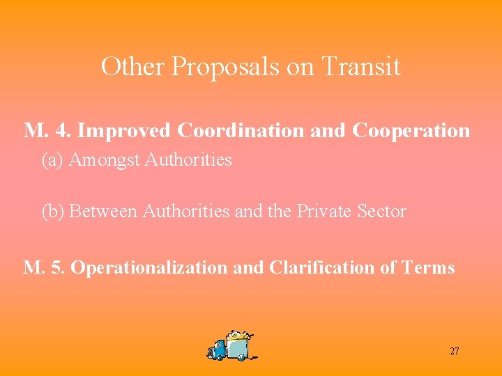 Other Proposals on Transit M. 4. Improved Coordination and Cooperation (a) Amongst Authorities (b)