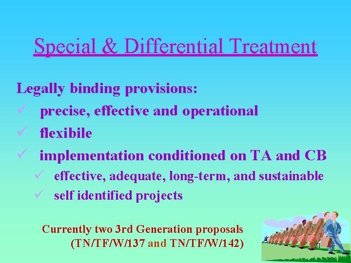 Special & Differential Treatment Legally binding provisions: ü precise, effective and operational ü flexibile