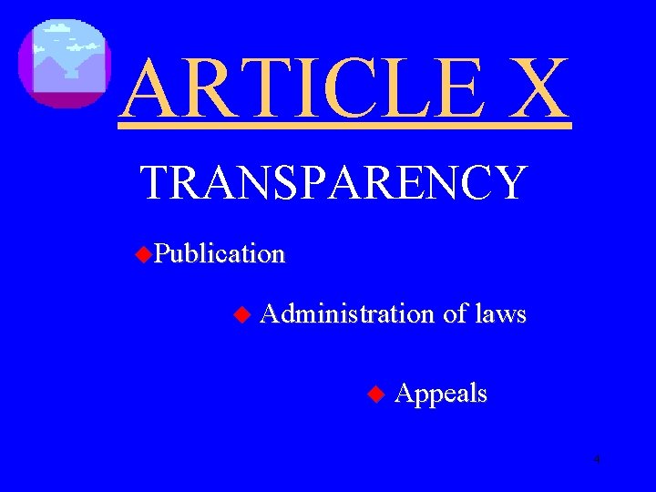 ARTICLE X TRANSPARENCY u. Publication u Administration of laws u Appeals 4 