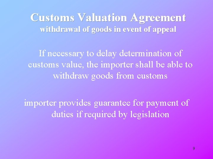 Customs Valuation Agreement withdrawal of goods in event of appeal If necessary to delay