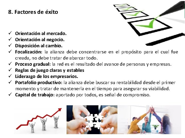 8. Factores de éxito ü ü ü ü ü Orientación al mercado. Orientación al