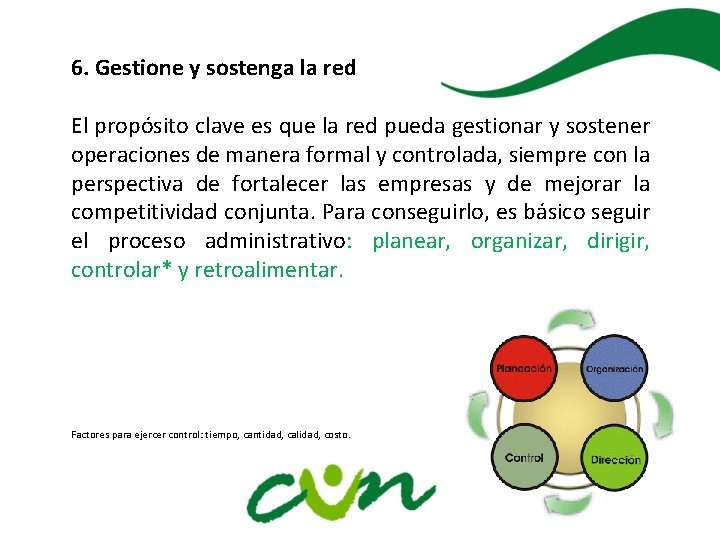 6. Gestione y sostenga la red El propósito clave es que la red pueda