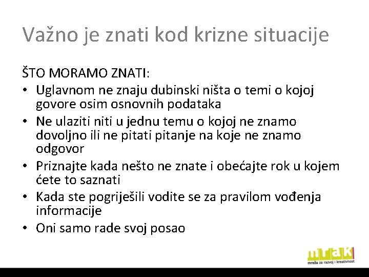 Važno je znati kod krizne situacije ŠTO MORAMO ZNATI: • Uglavnom ne znaju dubinski