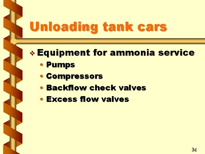 Unloading tank cars v Equipment for ammonia service • Pumps • Compressors • Backflow