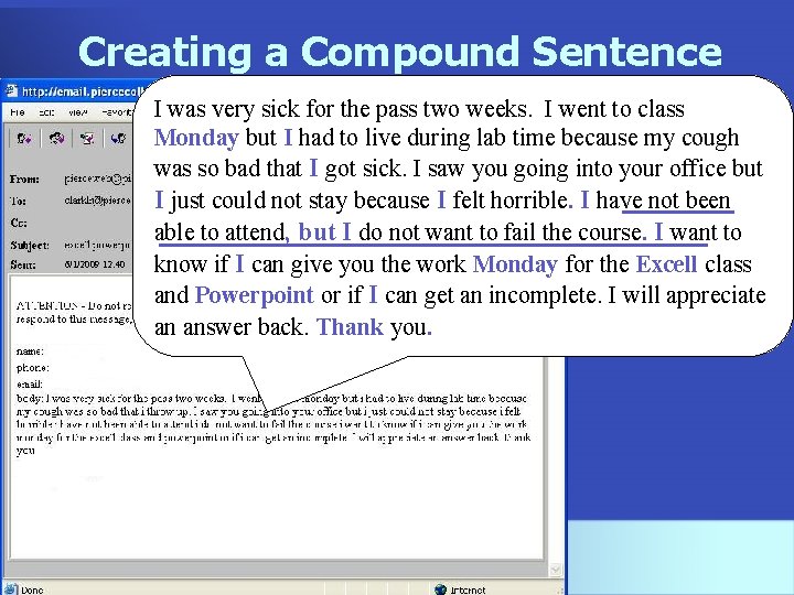 Creating a Compound Sentence 6/1/2009 12: 40 I was very sick for the pass