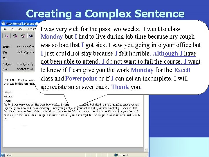 Creating a Complex Sentence 6/1/2009 12: 40 I was very sick for the pass