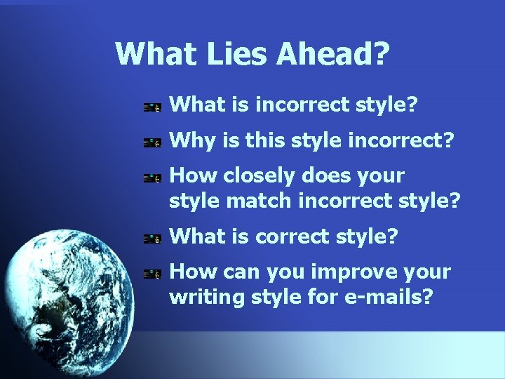 What Lies Ahead? What is incorrect style? Why is this style incorrect? How closely