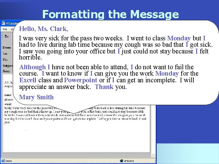 Formatting the Message Hello, Ms. Clark, I was very sick for the pass two
