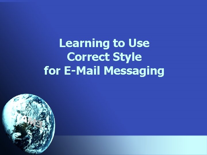 Learning to Use Correct Style for E-Mail Messaging 