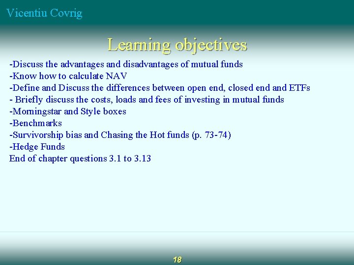 Vicentiu Covrig Learning objectives -Discuss the advantages and disadvantages of mutual funds -Know how Vicentiu Covrig Learning objectives -Discuss the advantages and disadvantages of mutual funds -Know how