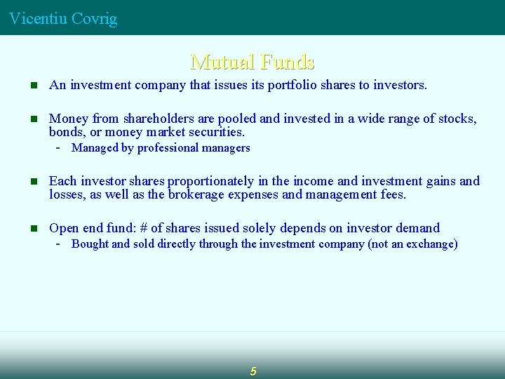Vicentiu Covrig Mutual Funds n An investment company that issues its portfolio shares to Vicentiu Covrig Mutual Funds n An investment company that issues its portfolio shares to