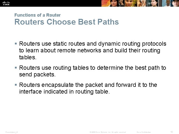 Functions of a Routers Choose Best Paths § Routers use static routes and dynamic Functions of a Routers Choose Best Paths § Routers use static routes and dynamic