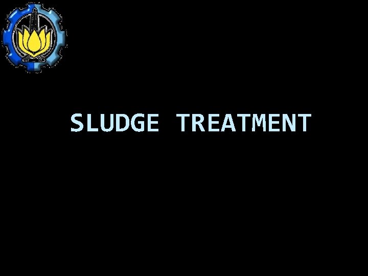 SLUDGE TREATMENT 