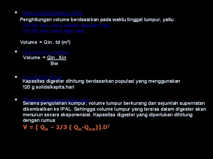  Mean cell Residence Time Penghitungan volume berdasarkan pada waktu tinggal lumpur, yaitu :