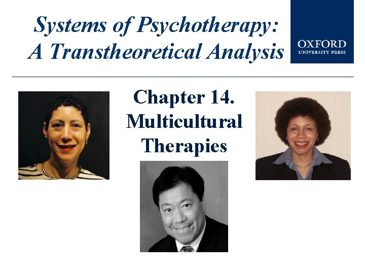 Systems of Psychotherapy: A Transtheoretical Analysis Chapter 14. Multicultural Therapies 