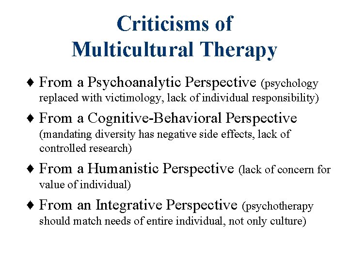 Criticisms of Multicultural Therapy ♦ From a Psychoanalytic Perspective (psychology replaced with victimology, lack