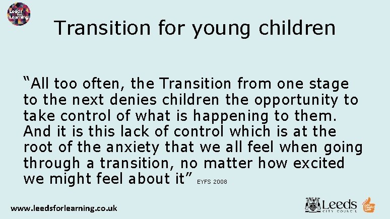 Transition for young children “All too often, the Transition from one stage to the