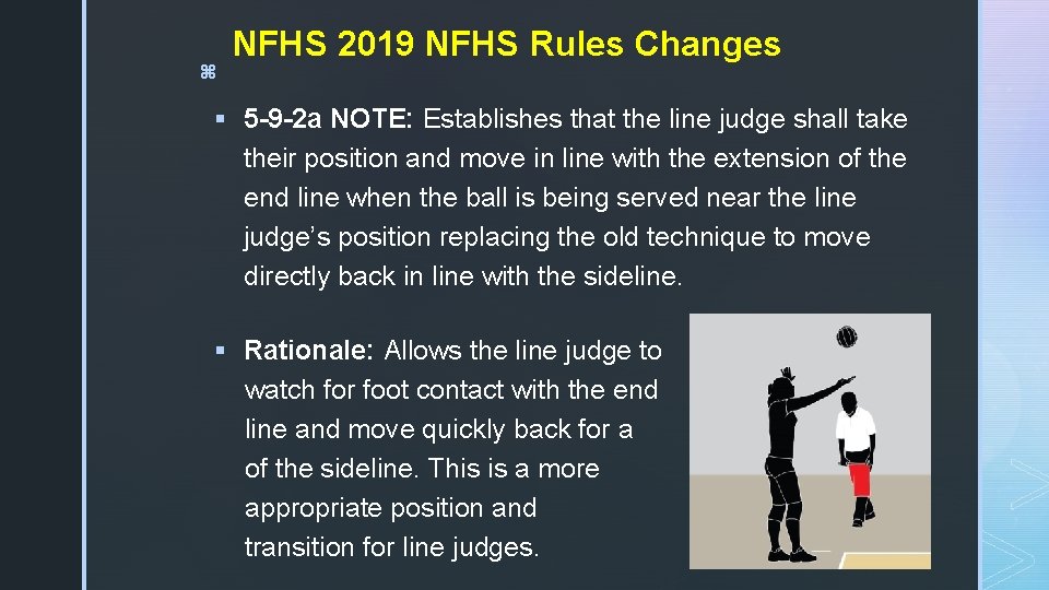 z NFHS 2019 NFHS Rules Changes § 5 -9 -2 a NOTE: Establishes that