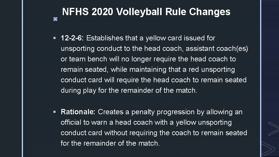 z NFHS 2020 Volleyball Rule Changes § 12 -2 -6: Establishes that a yellow