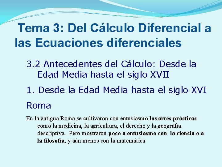  Tema 3: Del Cálculo Diferencial a las Ecuaciones diferenciales 3. 2 Antecedentes del