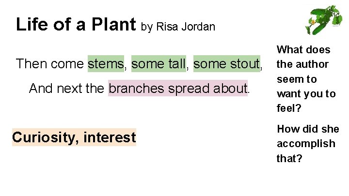 Life of a Plant by Risa Jordan Then come stems, some tall, some stout, Life of a Plant by Risa Jordan Then come stems, some tall, some stout,