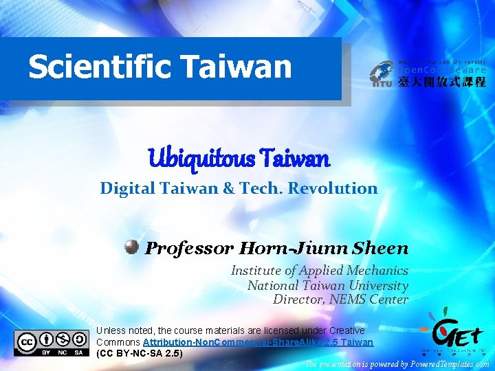 Scientific Taiwan Ubiquitous Taiwan Digital Taiwan & Tech. Revolution Professor Horn-Jiunn Sheen Institute of